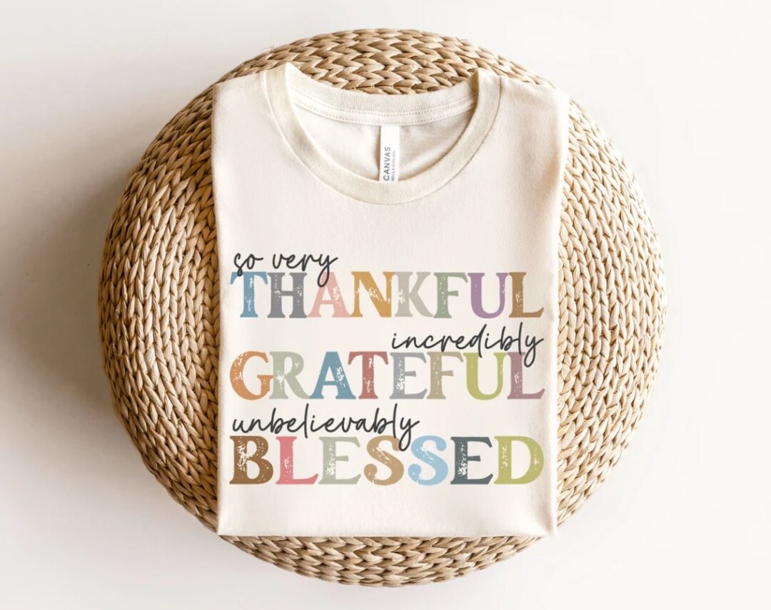 Grateful Thankful Blessed Gold Thanksgiving T-Shirt Gift Grateful Thankful Blessed Gold Thanksgiving T-Shirt Gift